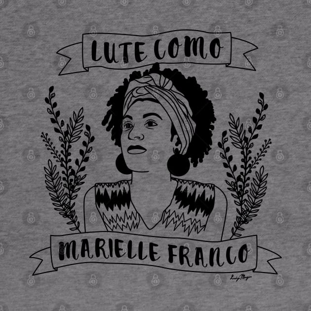 Lute Como Marielle Franco by LadyMorgan